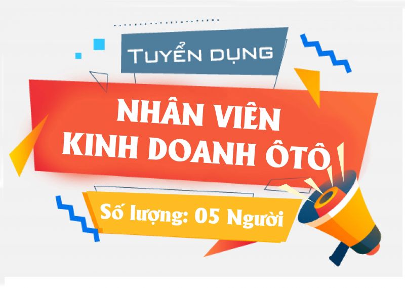 Tuyển chuyên viên kinh doanh ô tô đầu kéo và sơ mi rơ moóc. Mức thu nhập 15 – 30 triệu